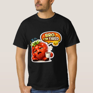 Funny Tired Tomato Bro I'm Tired Cute Sleepy Carto T-Shirt