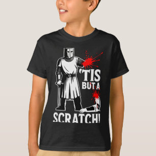 Funny Tis But Scratch Funny Medieval T-Shirt