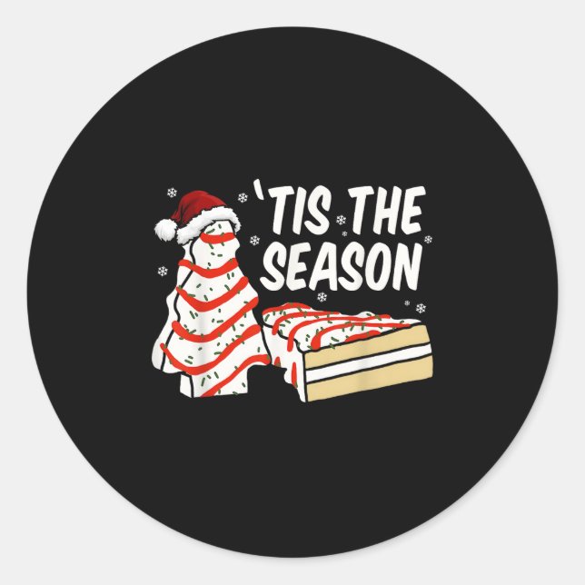 Funny Tis The Season Design Christmas Tree Cakes D Classic Round Sticker (Front)