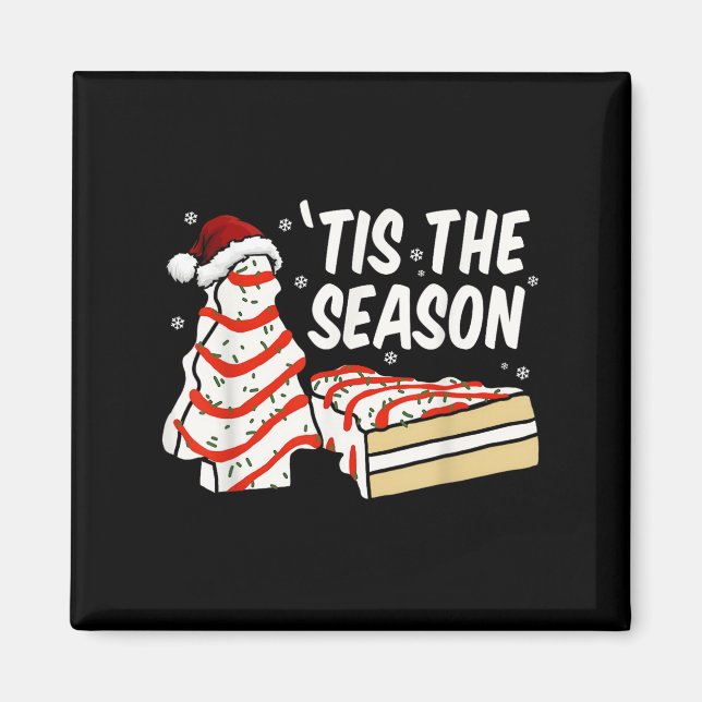 Funny Tis The Season Design Christmas Tree Cakes D Magnet (Front)