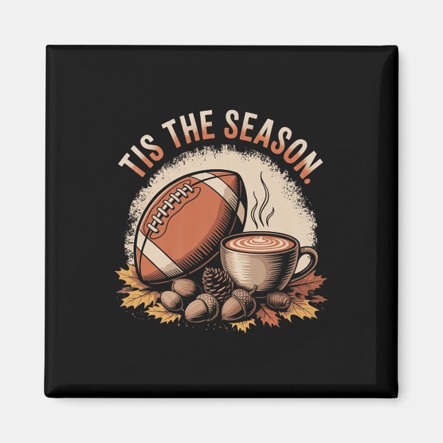 Funny Tis The Season Fall Football Cosy Autumn And Magnet (Front)