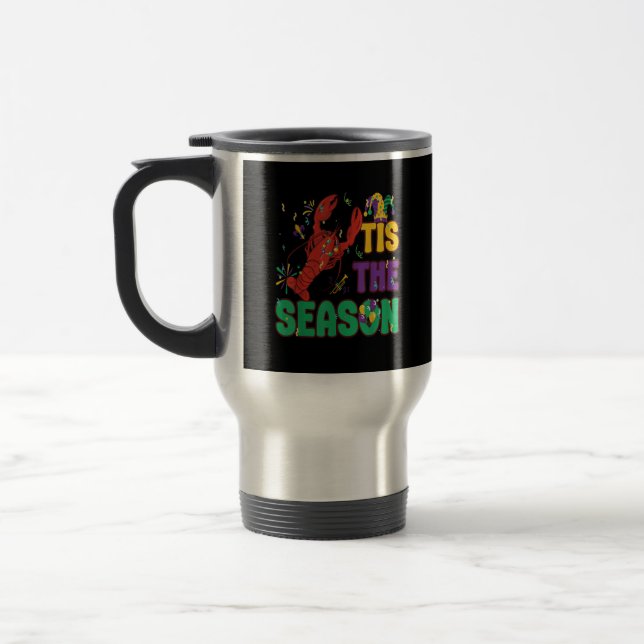 Funny Tis The Season Mardi Gras Crawfish Travel Mug (Left)