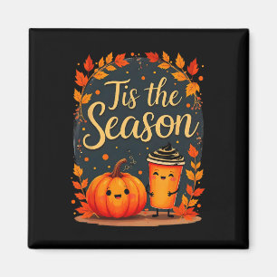Funny Tis The Season Pumpkin Spice Fall Latte Autu Magnet