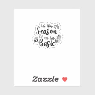 Funny Tis The Season To Basic Fall Pumpkin Spice