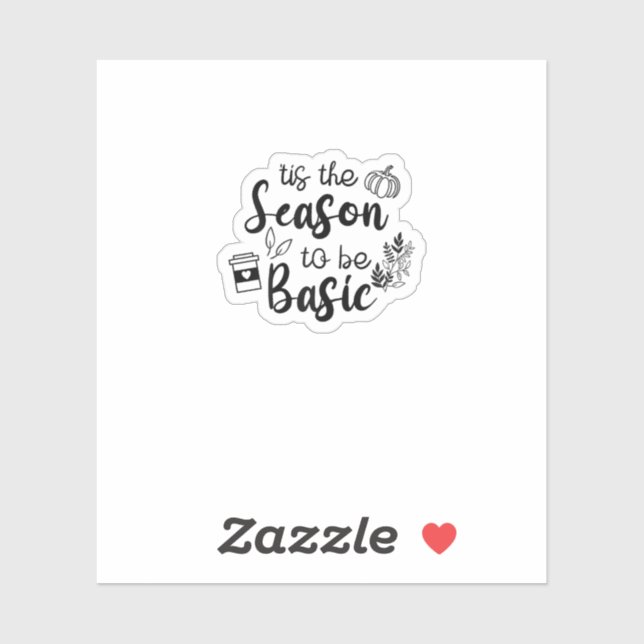 Funny Tis The Season To Basic Fall Pumpkin Spice (Sheet)