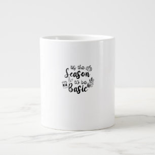 Funny Tis The Season To Basic Fall Pumpkin Spice Large Coffee Mug