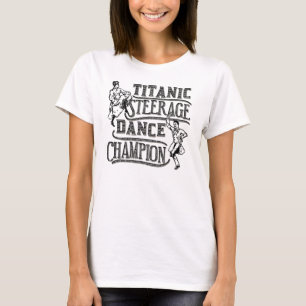 Funny Titanic Steerage Dance Champion T-Shirt