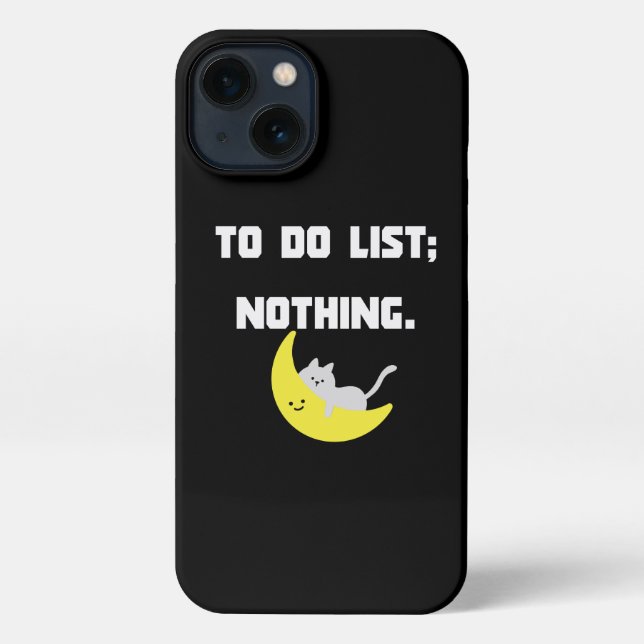 Funny 'TO DO LIST: NOTHING.' Quote iPhone Case (Back)