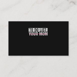 Funny To Do List Your Mum Sarcasm Sarcastic Saying Business Card
