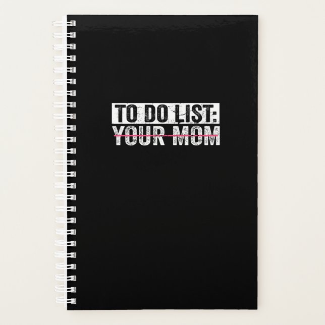 Funny To Do List Your Mum Sarcasm Sarcastic Saying Planner (Front)