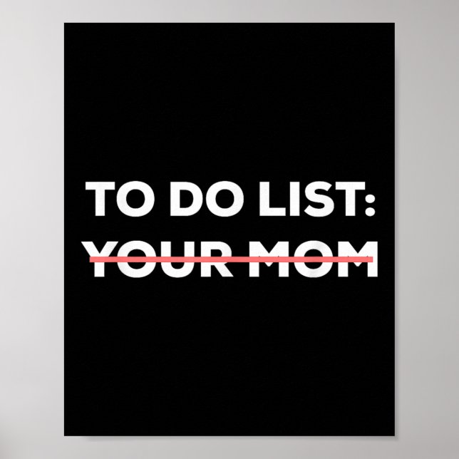 Funny To Do List Your Mum Sarcasm Sarcastic Saying Poster (Front)
