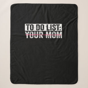 Funny To Do List Your Mum Sarcasm Sarcastic Saying Sherpa Blanket