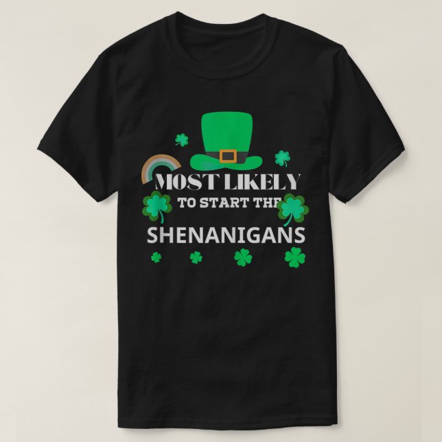 funny to start the shenanigans patricks day cool  T-Shirt (Design Front)