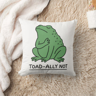 Funny Toad-Ally Not Frog Cushion