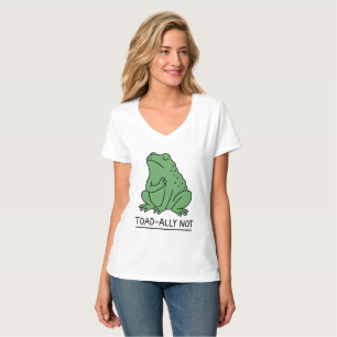Funny Toad-Ally Not Frog T-Shirt