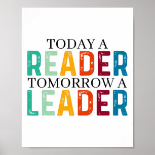 Funny Today A Reader Tomorrow A Leader Back To Sch Poster