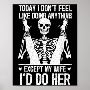 Funny Today I Dont Feel Like Doing Anything Except Poster