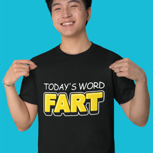 Funny Today's Word Fart Typography  T-Shirt