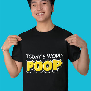 Funny Today's Word Poop Typography  T-Shirt