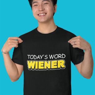 Funny Today's Word Wiener Typography T-Shirt