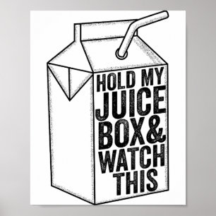 Funny Toddler Hold My Juice Box And Watch This Boy Poster