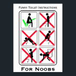 Funny Toilet Instructions White Poster<br><div class="desc">Funny toilet instructions for noobs. Shows five different ways not to use the bathroom .And show you the right way to pee in the toilet.You can change the background colour to any you want as this is a png file.</div>