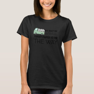 Funny Toilet Paper Shortage Scarcity Do Not Be Afr T-Shirt