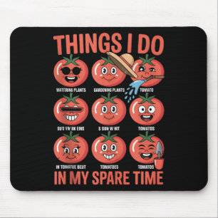 Funny Tomato Gardening Chaos Things I Do Spare Tim Mouse Mat