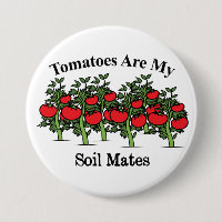 Funny Tomatoes Are My Soil Mates
