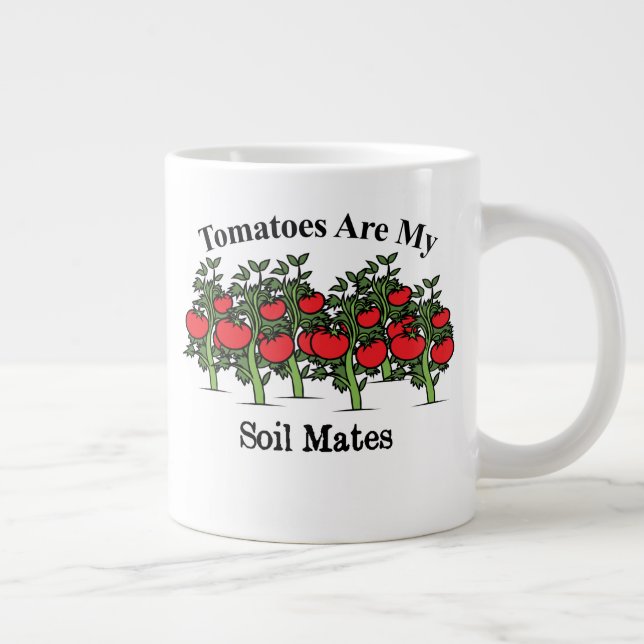 Funny Tomatoes Are My Soil Mates Large Coffee Mug (Right)