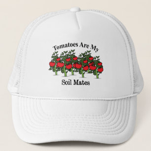 Funny Tomatoes Are My Soil Mates Trucker Hat
