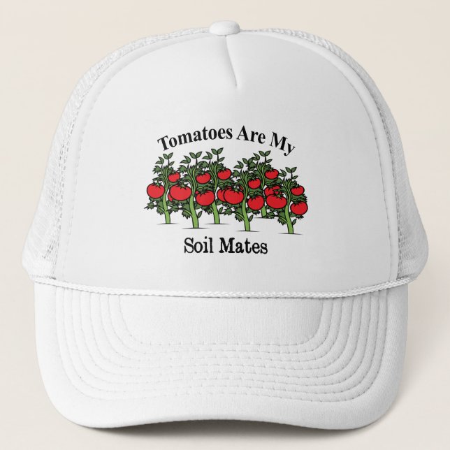Funny Tomatoes Are My Soil Mates Trucker Hat (Front)