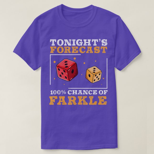 Funny Tonights Forecast Farkle Dice Game For Farkl T-Shirt (Design Front)