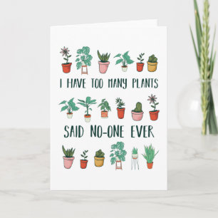 Funny Too Many Plants Gardening Gift Card