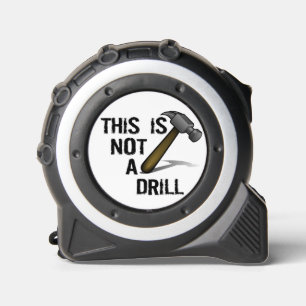 Funny tool quote: This is note a drill 1