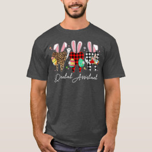 Funny Tooth Dental Assistant Dentist Life Easter B T-Shirt
