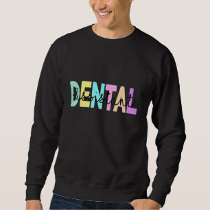 Funny Tooth Dentist Dentistry Dental Assistant Hyg Sweatshirt