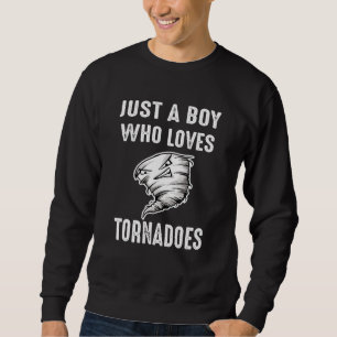 Funny Tornado Storms Just A Boy Kid Hurricane Weat Sweatshirt