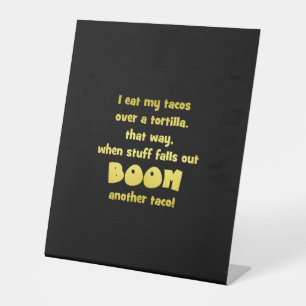 Funny Tortilla Boom Joke Pedestal Sign