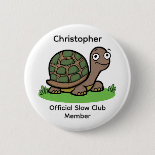 Funny Tortoise Slow Club Member Custom Name 6 Cm Round Badge