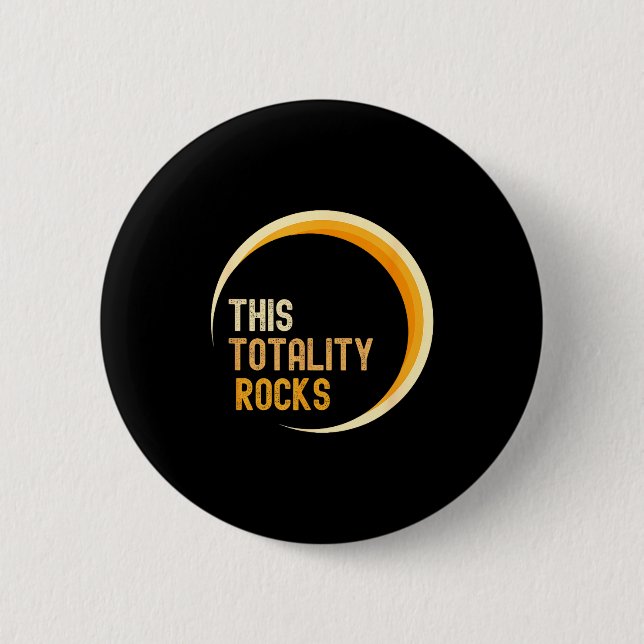 Funny Totality Rocks Total Solar Eclipse 6 Cm Round Badge (Front)