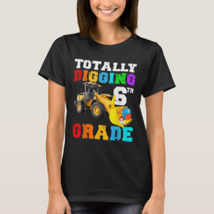 Funny Totally Digging 6th Grade Tractor First Day T-Shirt
