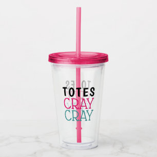 Funny Totes Cray Cray Acrylic Tumbler