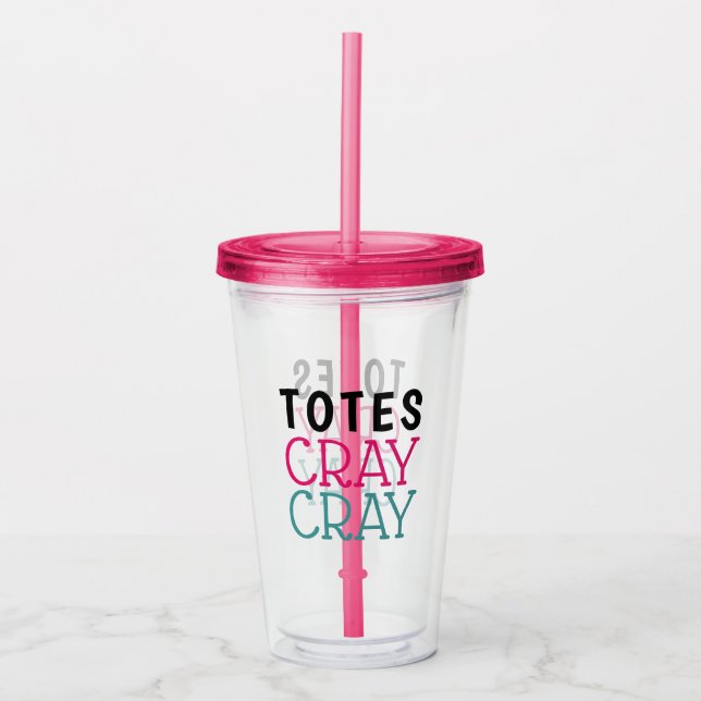 Funny Totes Cray Cray Acrylic Tumbler (Front)