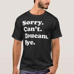 Funny Toucan Bird Gift for Men Women Boys or Girls T-Shirt