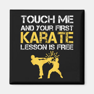 Funny Touch Me And Your First Karate Lesson Is Magnet