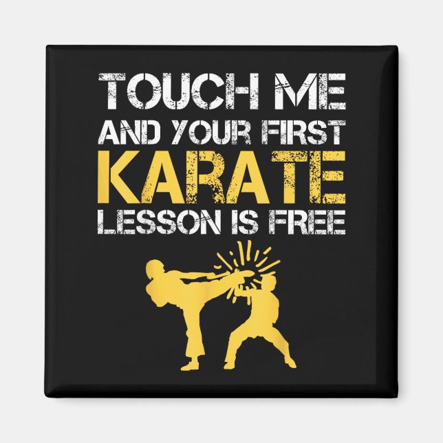 Funny Touch Me And Your First Karate Lesson Is Magnet (Front)