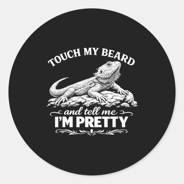 Funny touch my beard cool bearded dragon lizard lo classic round sticker (Front)