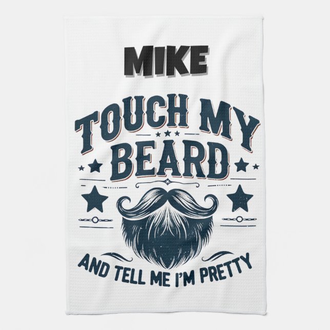 Funny Touch My Beard Tea Towel (Vertical)