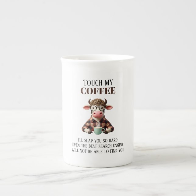 Funny "Touch My Coffee" Cow Coffee Bone China Mug (Front)